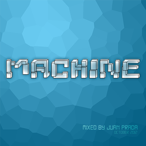 October 2012: Machine mixed by JuanP