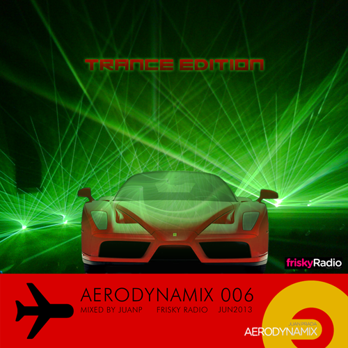 Aerodynamix 006 @ Frisky Radio June 2013 mixed by JuanP