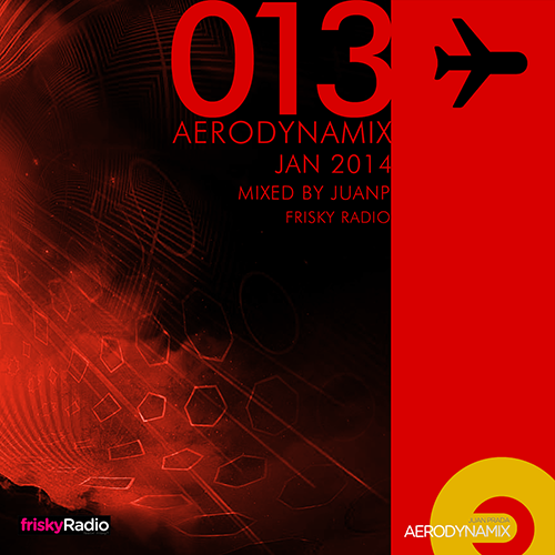 Aerodynamix 013 @ Frisky Radio January 2014 mixed by JuanP