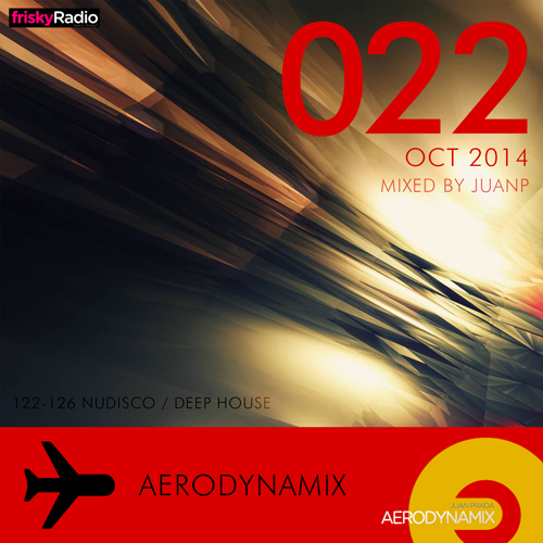 Aerodynamix 022 @ Frisky Radio October 2014 mixed by JuanP
