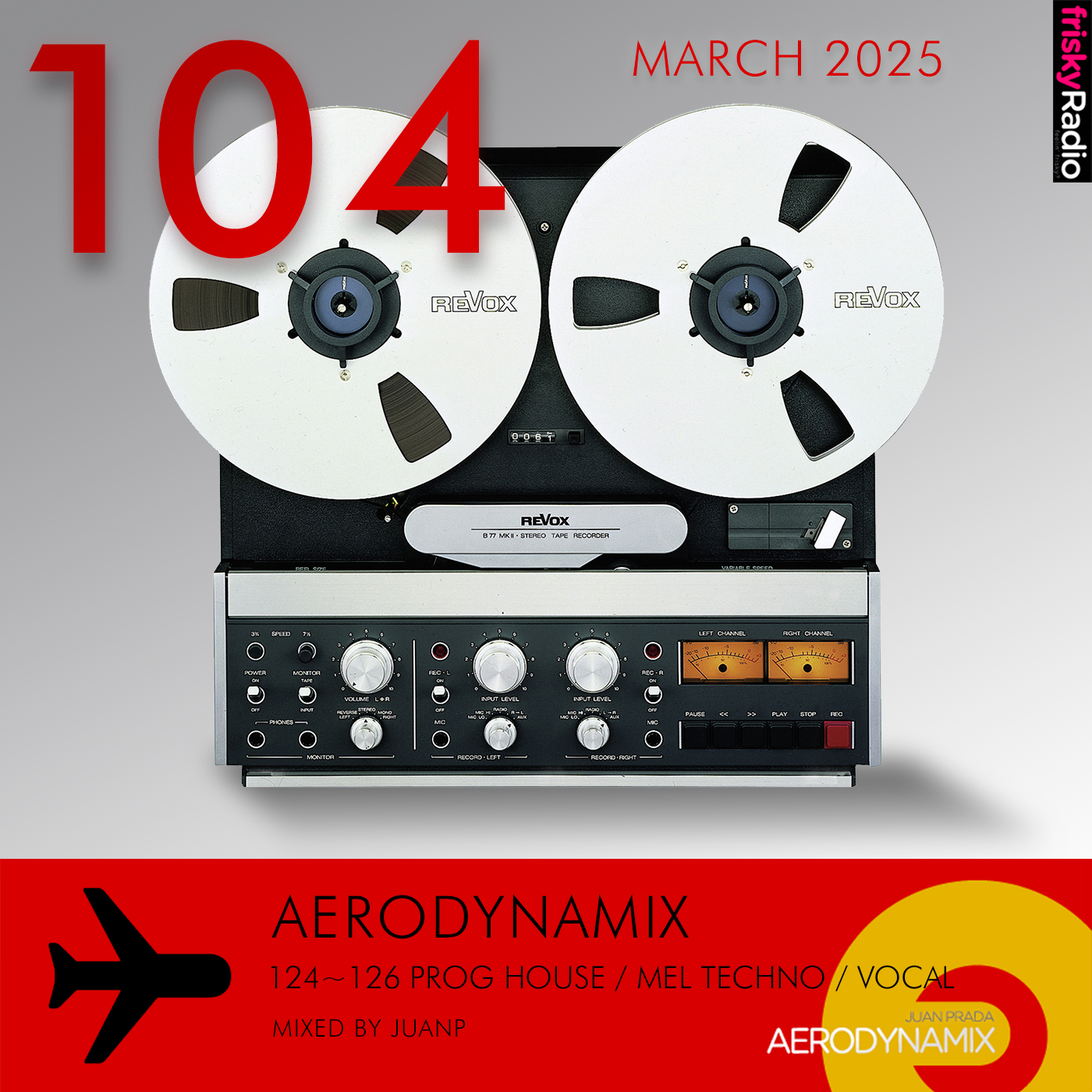 Aerodynamix 104 @ Frisky Radio March 2025 mixed by JuanP