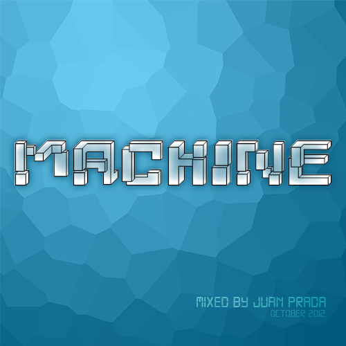 October 2012: Machine mixed by JuanP