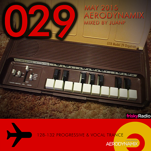 Aerodynamix 029 @ Frisky Radio May 2015 mixed by JuanP